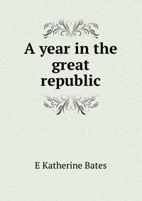 A year in the great republic