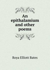 An epithalamium and other poems
