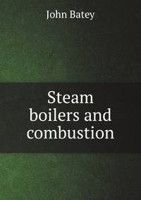 Steam boilers and combustion
