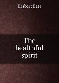 The healthful spirit