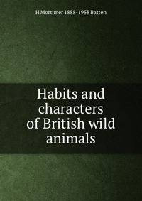 Habits and characters of British wild animals