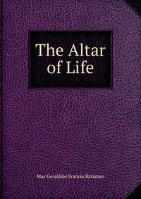The Altar of Life