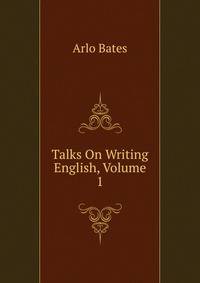 Talks On Writing English, Volume 1