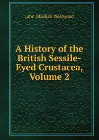 A History of the British Sessile-Eyed Crustacea, Volume 2