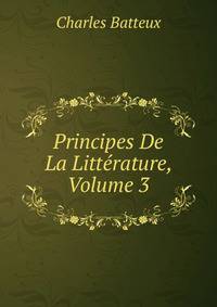 Principes De La Litterature, Volume 3