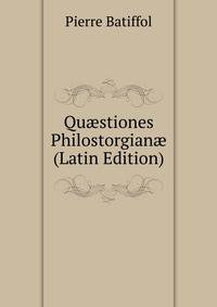 Qu?stiones Philostorgian? (Latin Edition)