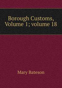 Borough Customs, Volume 1; volume 18