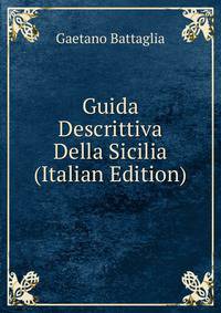 Guida Descrittiva Della Sicilia (Italian Edition)