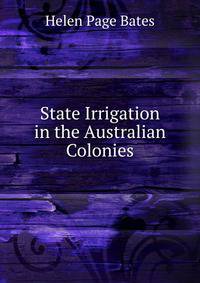 State Irrigation in the Australian Colonies