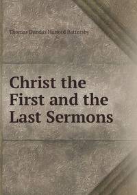 Christ the First and the Last Sermons.