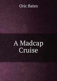 A Madcap Cruise