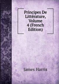 Principes De Litterature, Volume 4 (French Edition)