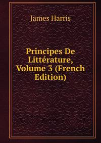 Principes De Litterature, Volume 3 (French Edition)