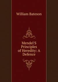 Mendel'S Principles of Heredity: A Defence
