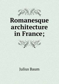 Romanesque architecture in France;
