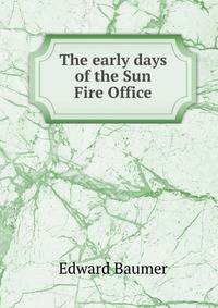 The early days of the Sun Fire Office
