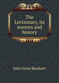 The Lectionary, its sources and history