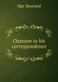 Ozanam in his correspondence