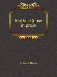 Mother Goose in prose