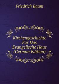 Kirchengeschichte Fur Das Evangelische Haus (German Edition)