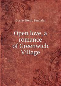 Open love, a romance of Greenwich Village