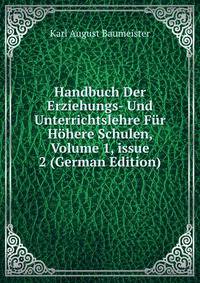 Handbuch Der Erziehungs- Und Unterrichtslehre F?r H?here Schulen, Volume 1, issue 2 (German Edition)