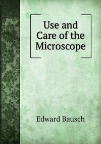 Use and Care of the Microscope