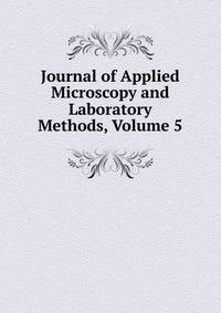 Journal of Applied Microscopy and Laboratory Methods, Volume 5