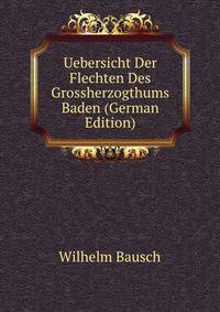 Uebersicht Der Flechten Des Grossherzogthums Baden (German Edition)