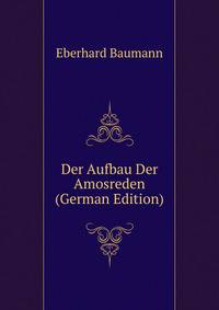 Der Aufbau Der Amosreden (German Edition)