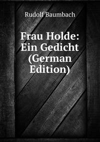 Frau Holde: Ein Gedicht (German Edition)