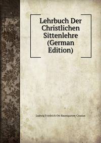 Lehrbuch Der Christlichen Sittenlehre (German Edition)