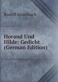 Horand Und Hilde: Gedicht (German Edition)