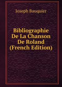 Bibliographie De La Chanson De Roland (French Edition)