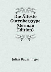 Die Alteste Gutenbergtype (German Edition)