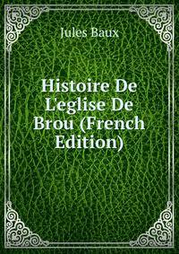 Histoire De L'eglise De Brou (French Edition)