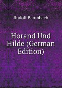 Horand Und Hilde (German Edition)