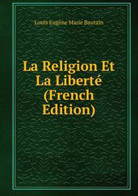 La Religion Et La Liberte (French Edition)