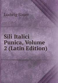 Sili Italici Punica, Volume 2 (Latin Edition)