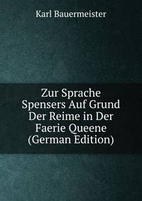 Zur Sprache Spensers Auf Grund Der Reime in Der Faerie Queene (German Edition)