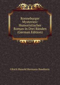 Ronneburger Mysterien: Humoristischer Roman in Drei Banden (German Edition)