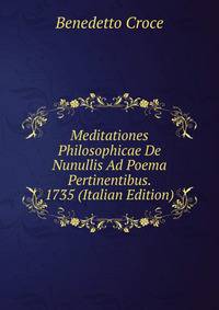 Meditationes Philosophicae De Nunullis Ad Poema Pertinentibus. 1735 (Italian Edition)