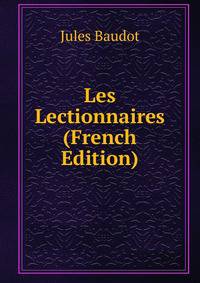 Les Lectionnaires (French Edition)