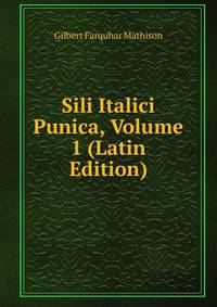 Sili Italici Punica, Volume 1 (Latin Edition)