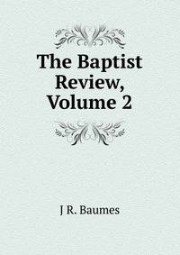The Baptist Review, Volume 2