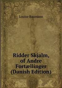 Ridder Skjalm, of Andre Fort?llinger (Danish Edition)