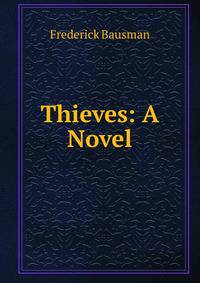 Thieves: A Novel