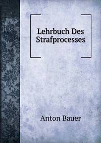 Lehrbuch Des Strafprocesses (German Edition)