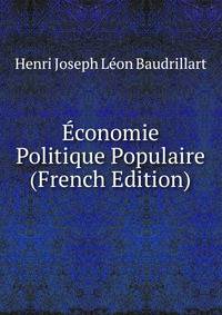 Economie Politique Populaire (French Edition)
