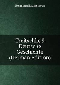 Treitschke'S Deutsche Geschichte (German Edition)